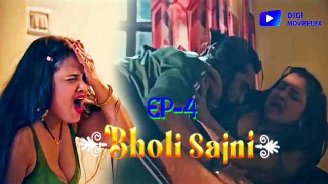 Bholi Sajni S01E04 2024 Hindi Hot Web Series – DigiMoviePlex