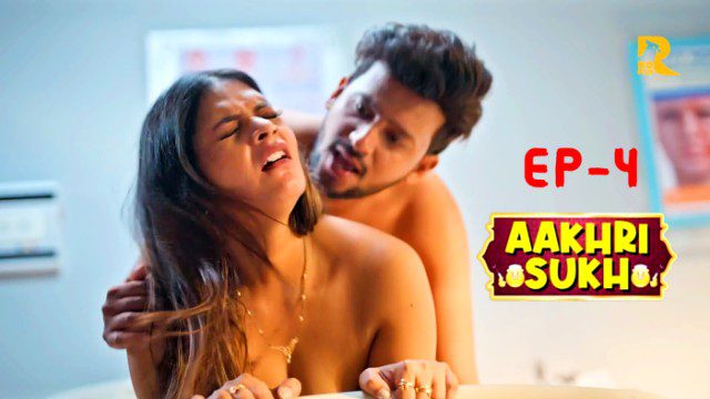 Aakhri Sukh E04 2024 Hindi Hot Web Series β Rioplus